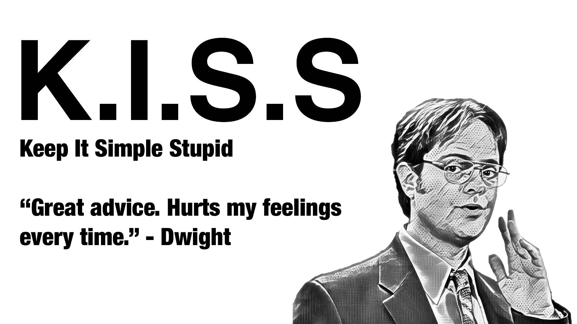 Keep it simple stupid : DunderMifflin